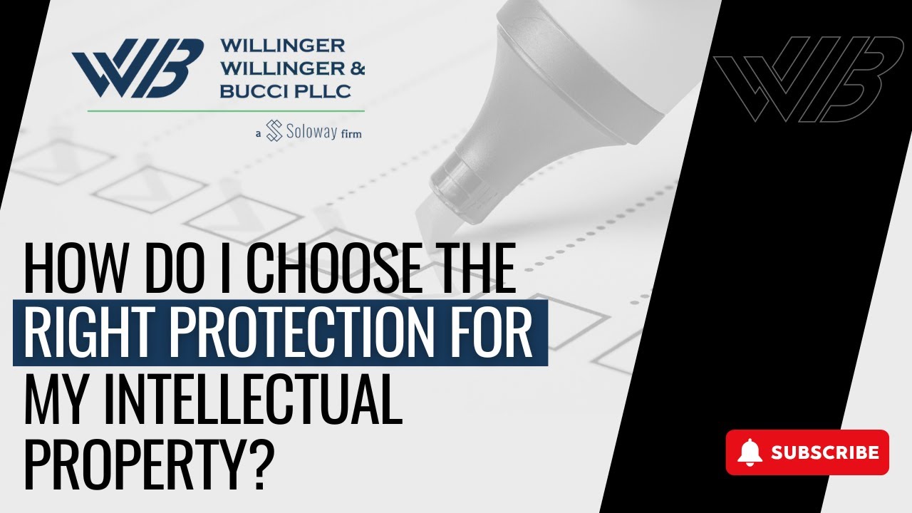 How Do I Choose the Right Protection for My Intellectual Property?